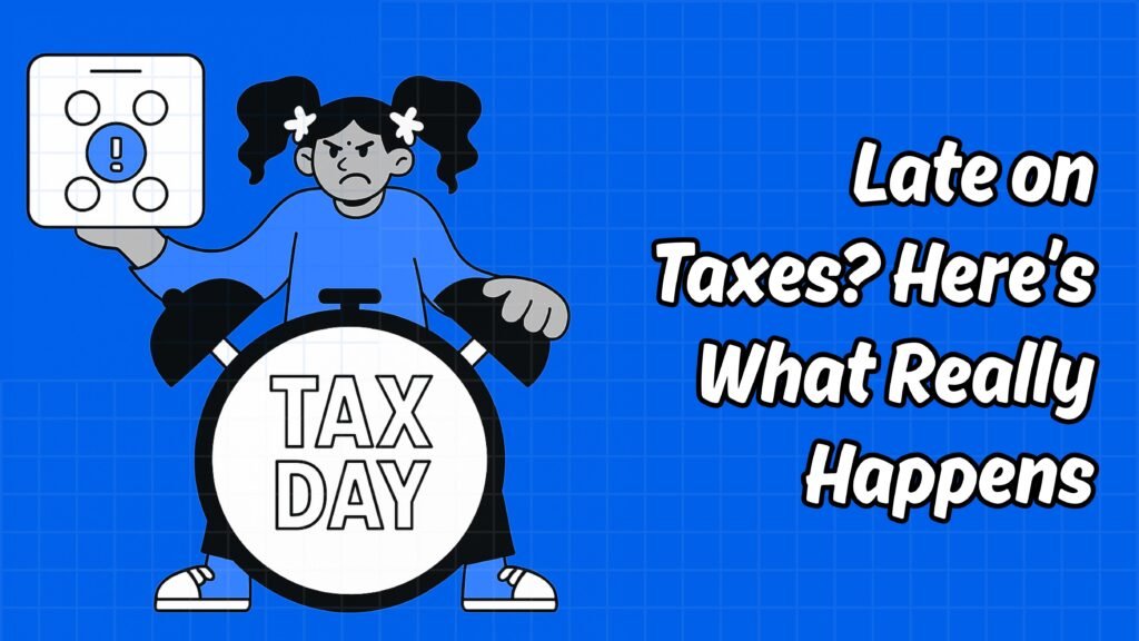 What to Do If You Filed Taxes Late in 2025